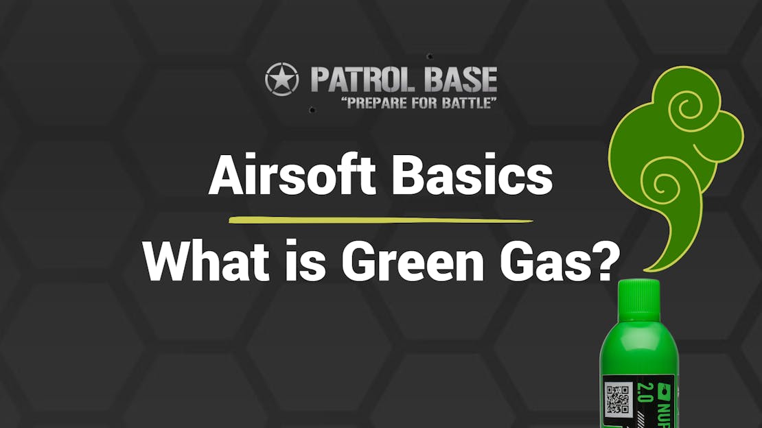 Airsoft Basics What is Green Gas? Patrol Base UK